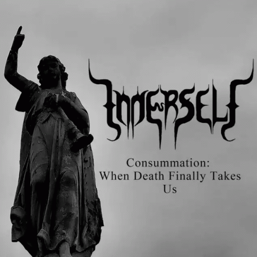 Consummation: When Death Finally Takes Us